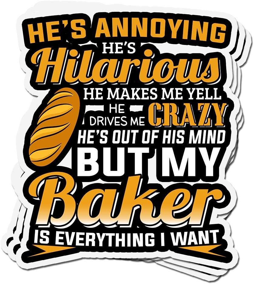 Lucky Star 3 PCs Stickers My Baker Drives Me Crazy But He is Everything I Want 4 &times; 3 Inch Vinyl Die-Cut Decals for Laptop Window