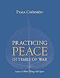 Practicing Peace in Times of War: A Buddhist Perspective