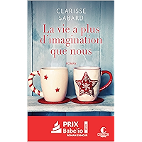 La vie a plus d'imagination que nous: La vie est belle, T2 (French Edition) book cover La vie a plus d'imagination que nous: La vie est belle, T2 (French Edition) book cover