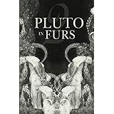 Pluto in Furs 2