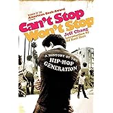 Can't Stop Won't Stop: A History of the Hip-Hop Generation