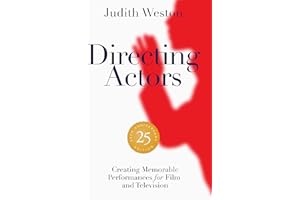 Directing Actors - 25th Anniversary Edition: Creating Memorable Performances for Film and Television