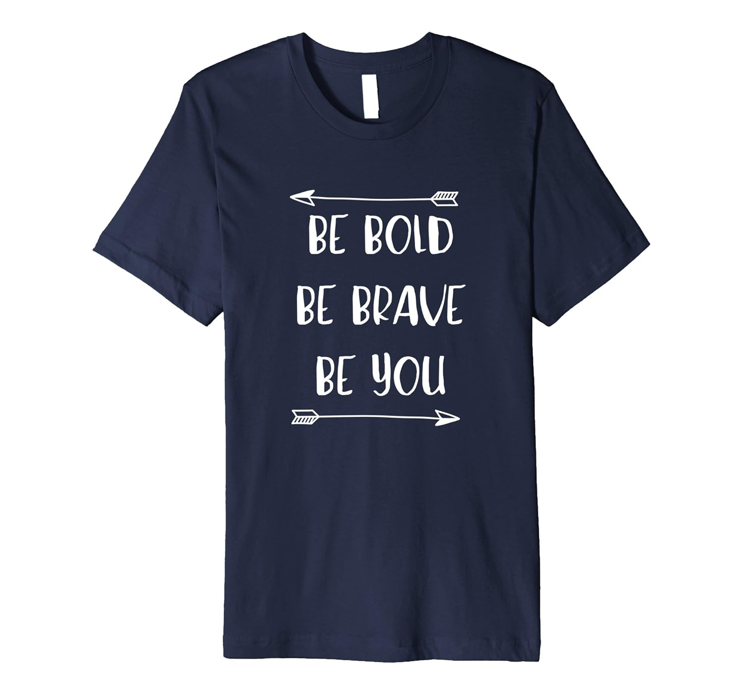 Be Bold Be Brave Be You - Inspirational Quote T-Shirt-anz