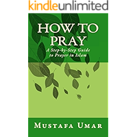 How to Pray: A Step-by-Step Guide to Prayer in Islam book cover