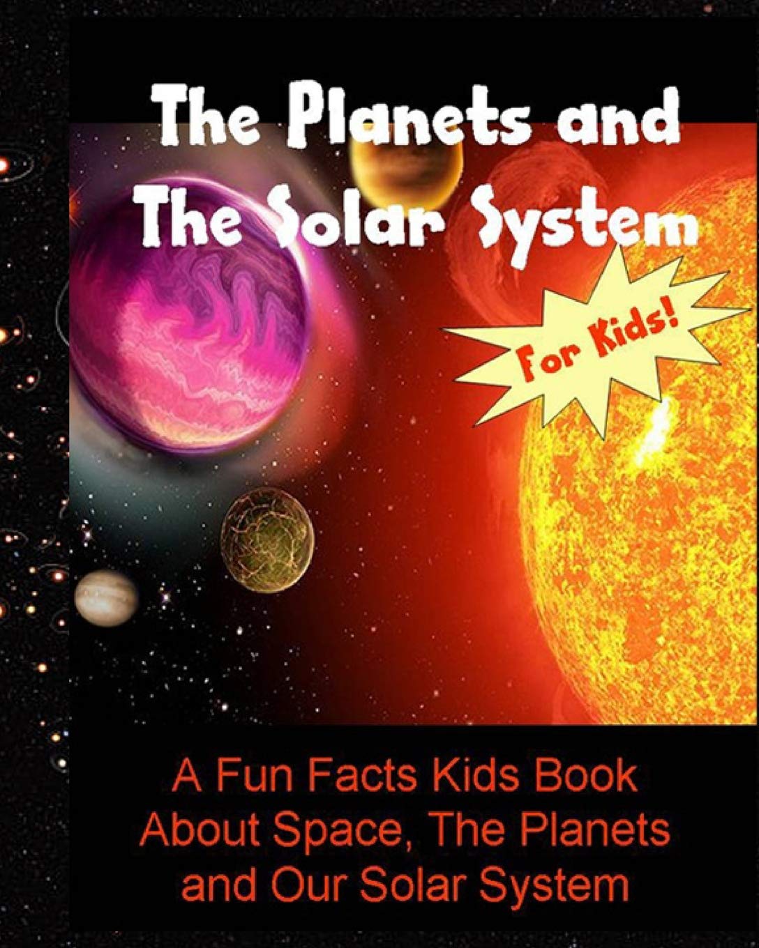 The Planets And The Solar System A Fun Facts Kids Book