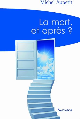 Download La mort, et après ? : Un prêtre médecin témoigne et répond aux interrogations PDF