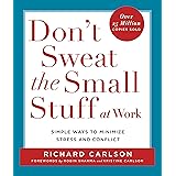 Don't Sweat the Small Stuff at Work