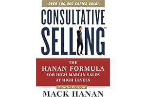 Consultative Selling: The Hanan Formula for High-Margin Sales at High Levels