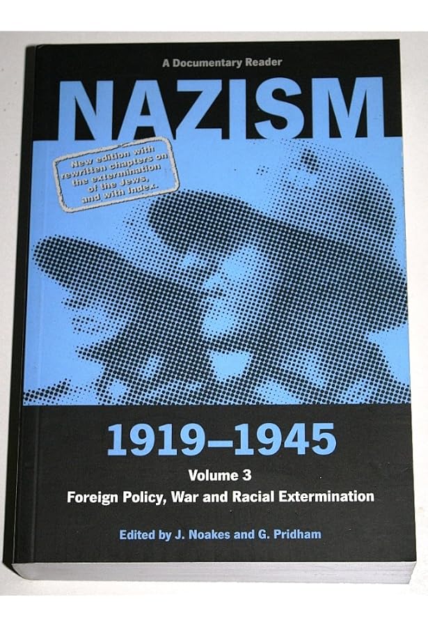 Nazism 1919–1945 Volume 3: Foreign Policy, War and Racial