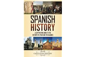 Spanish History: A Captivating Guide to the History of Spain and the Basques
