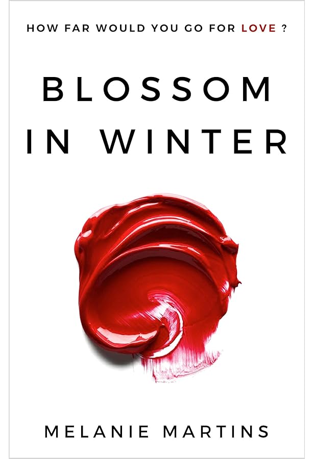 Blossom in Winter: Martins, Melanie: 9781733356404: Amazon.com: Books