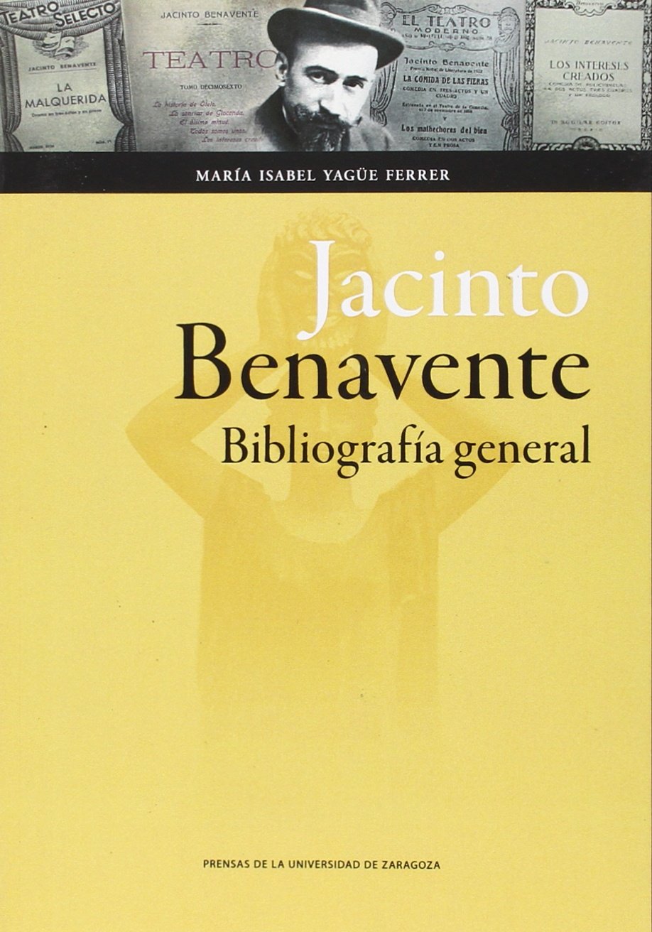 Jacinto Benavente Bibliografia General Humanidades Spanish Edition Yague Ferrer M ª Isabel 9788416272303 Amazon Com Books