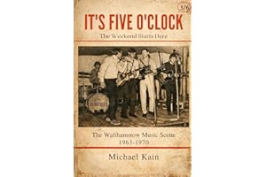 It's Five O'Clock...The Weekend Starts Here: A Walthamstow Musical Story