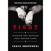 Fight: Winning the Battles That Matter Most