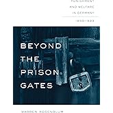 Beyond the Prison Gates: Punishment and Welfare in Germany, 1850-1933 (Studies in Legal History)