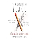 The Frontlines of Peace: An Insider's Guide to Changing the World