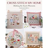Cross Stitch My Home: Stitching the Sweet Moments
