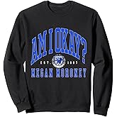 Megan Moroney Am I Okay? Sweatshirt