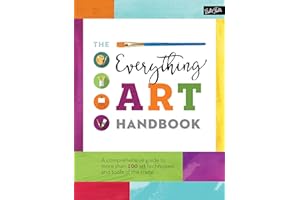 The Everything Art Handbook: A Comprehensive Guide to More Than 100 Art Techniques and Tools of the Trade (The Complete Book 