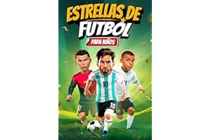 Estrellas del fútbol para niños: Las estrellas más importantes del mundo y su emocionante camino hacia el éxito | Regalo perfecto para niños (Spanish Edition)