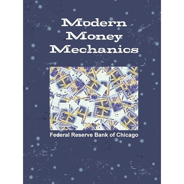 Modern Money Mechanics: A Workbook On Bank Reserves And Deposit