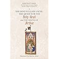 Lancelot-Grail: 9. The Post-Vulgate Cycle. The Quest for the Holy Grail and The Death of Arthur: The Old French Arthurian Vul