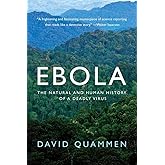 Ebola: The Natural and Human History of a Deadly Virus