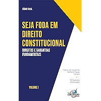 SEJA FODA EM DIREITO CONSTITUCIONAL: Aprenda de forma simples e direta tudo sobre Direitos e Garantias Fundamentais… book cover