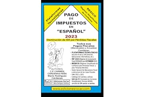 Pago de Impuestos en Español 2023: Special edition for USA with business in Mexico. IN SPANISH. (Spanish Edition)