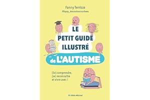 Le Petit guide illustré de l'autisme: (Se) comprendre, (se) reconnaître et vivre avec !
