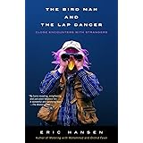 The Bird Man and the Lap Dancer: Close Encounters with Strangers