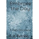 Embrace the Day: A Daily Devotional