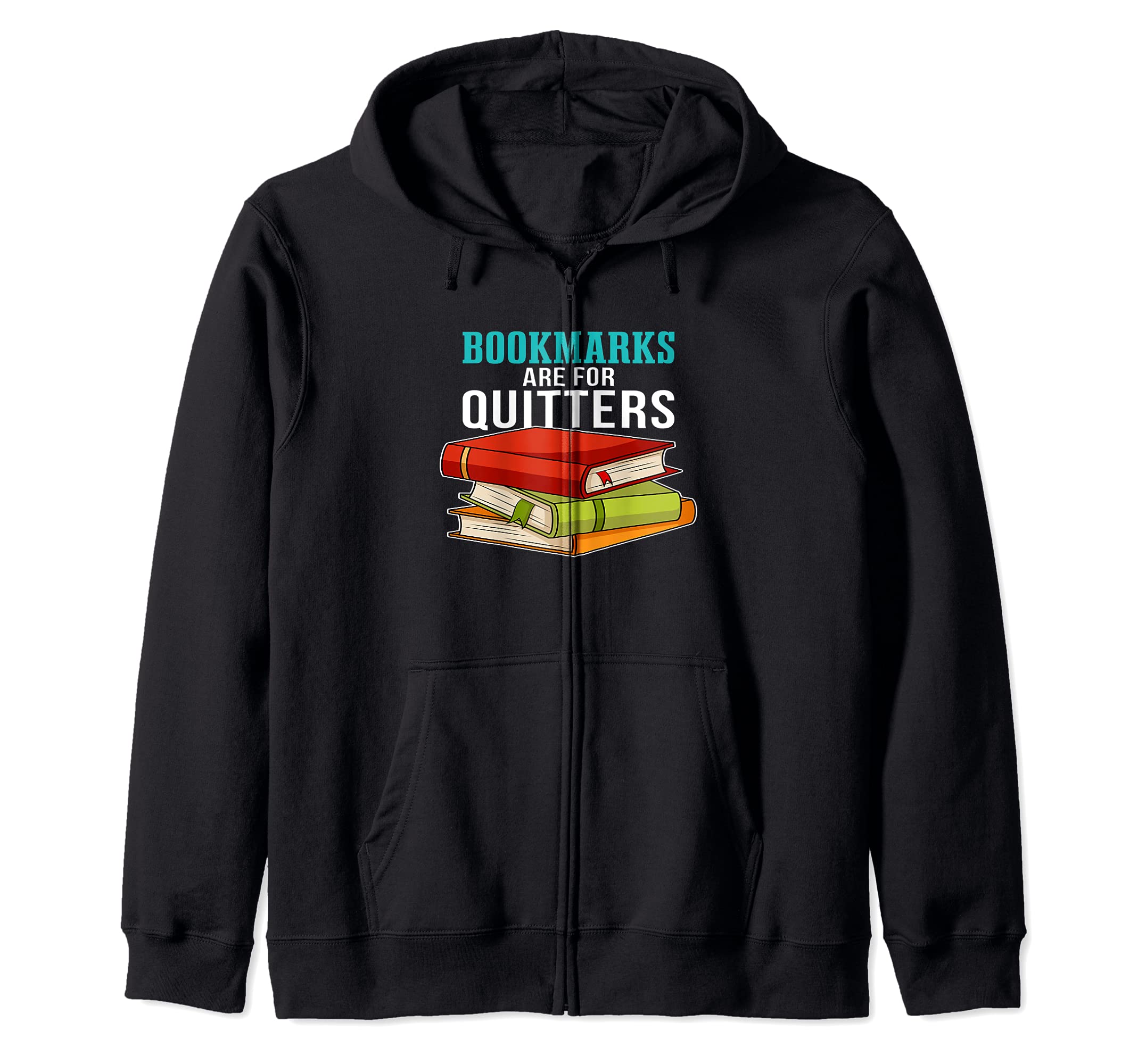Bookmarks Are For Quitters Zip Hoodie