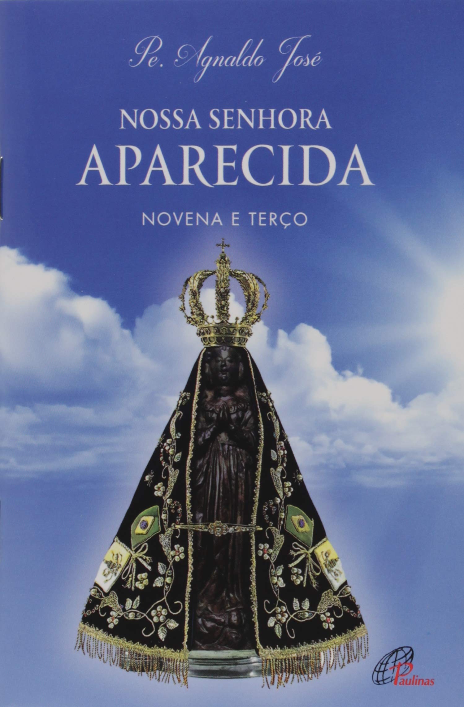 Nossa Senhora Aparecida Novena E Terco Paperback Agnaldo Jose Autor Amazon Com Books Nossa Senhora Aparecida Novena E Terco Paperback Agnaldo Jose Autor Amazon Com Books
