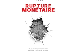 Rupture monétaire: Pourquoi notre système monétaire est défaillant et comment l'améliorer (French Edition)