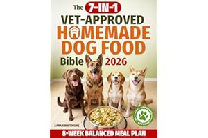 The 7-in-1 Vet-Approved Homemade Dog Food Bible: Easy, Allergy-Friendly Recipes to Boost Immunity, Support Weight, Relieve Arthritis, Protect Kidneys and Help Dogs of All Ages Thrive