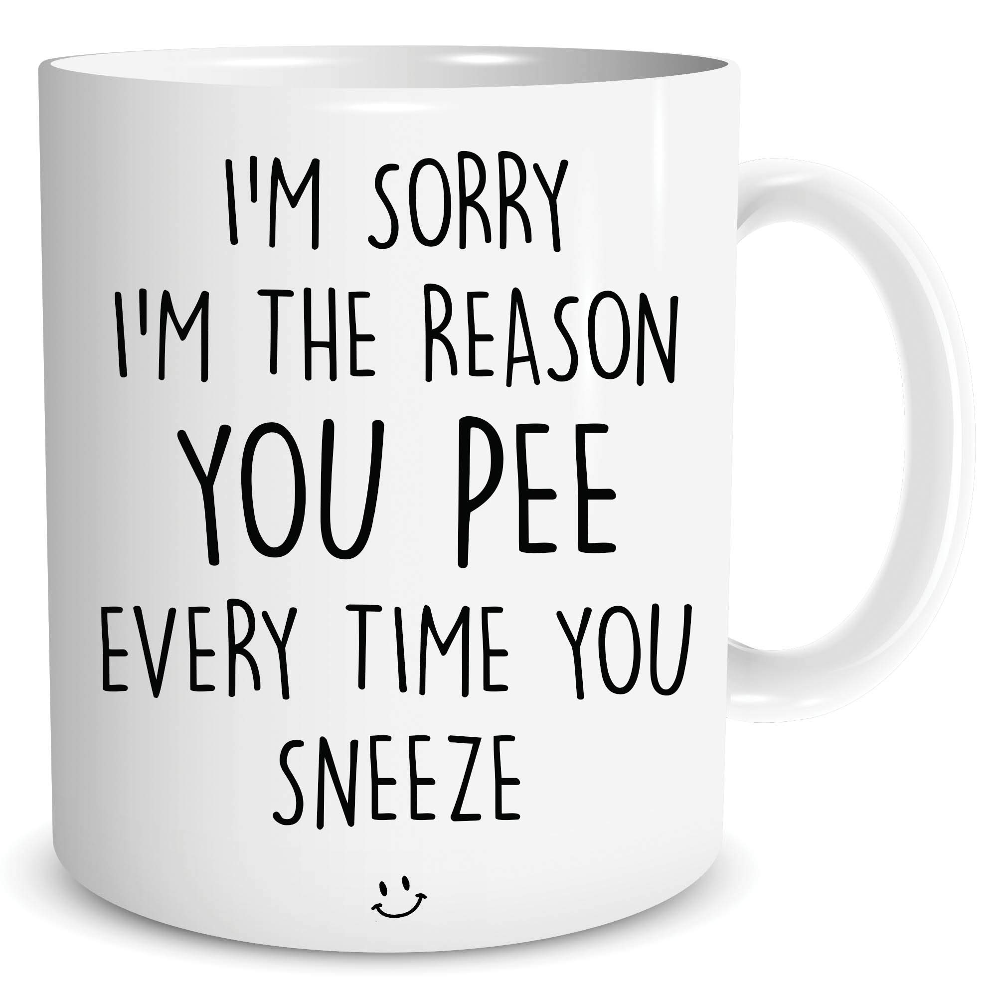 Funny Mother's Day Mugs Funny Birthday Mug for Mum Sorry I'm The Reason You Pee Every Time You Sneeze Rude Mugs Funny Mugs Banter WSDMUG1578