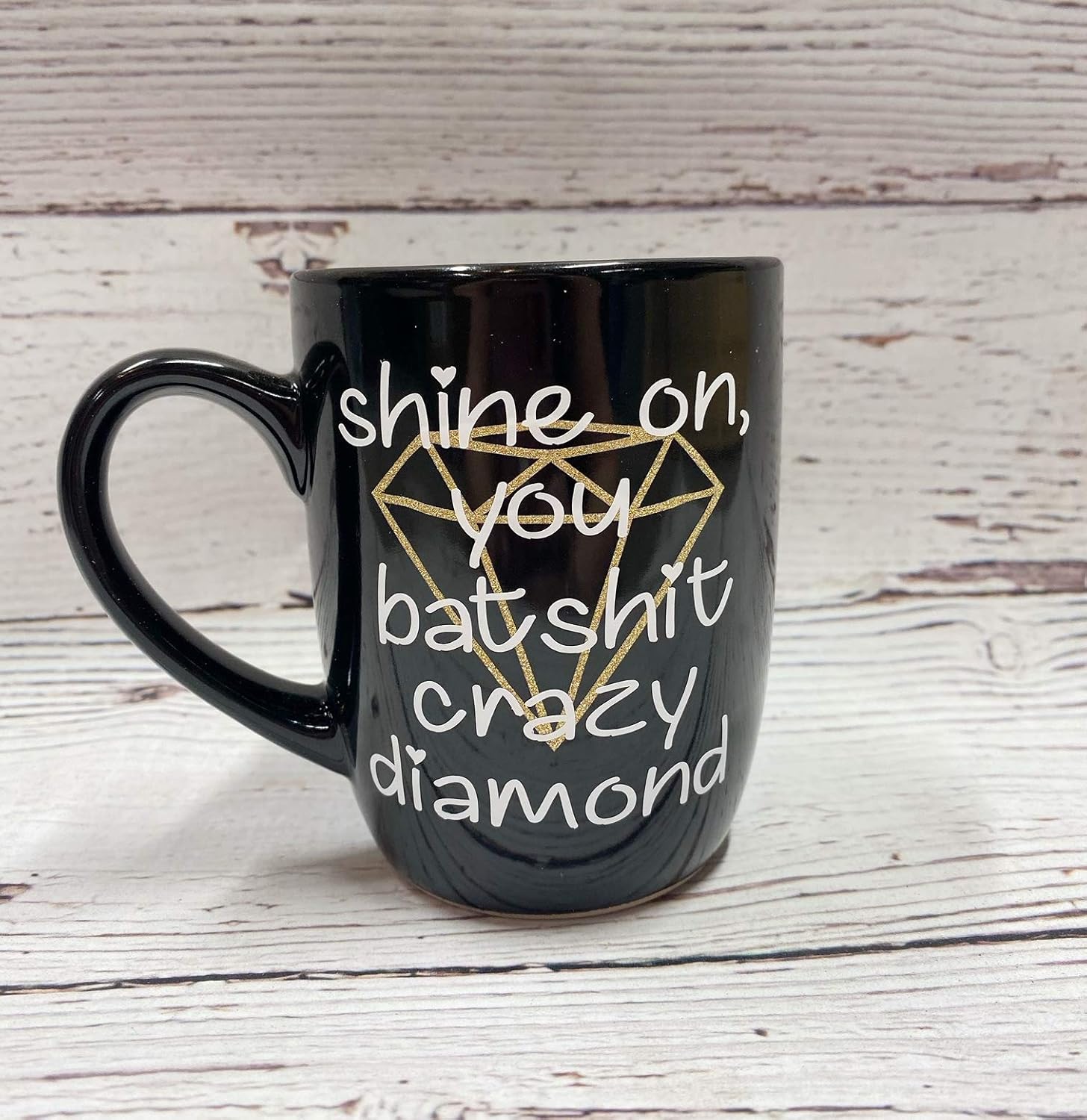 Shine On You Batshit Crazy Diamond Coffee Mug Funny Cups Glitter Valentines Day Gift for Her 11 oz 17 oz ceramic black or white