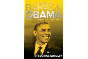 Barack Obama: Our Forty-Fourth President (A Real-Life Story)