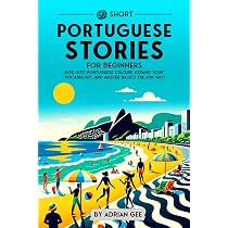 69 Short Portuguese Stories for Beginners: Dive Into Portuguese ...