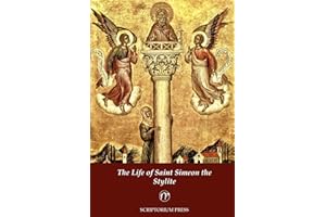 The Life of Saint Simeon the Stylite by Simeon the Metaphrast