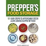 Prepper's Food Storage: 101 Easy Steps to Affordably Stock a Life-Saving Supply of Food (Preppers)