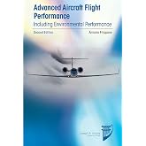 Advanced Aircraft Flight Performance: Including Environmental Performance, Second Edition (Aiaa Education)