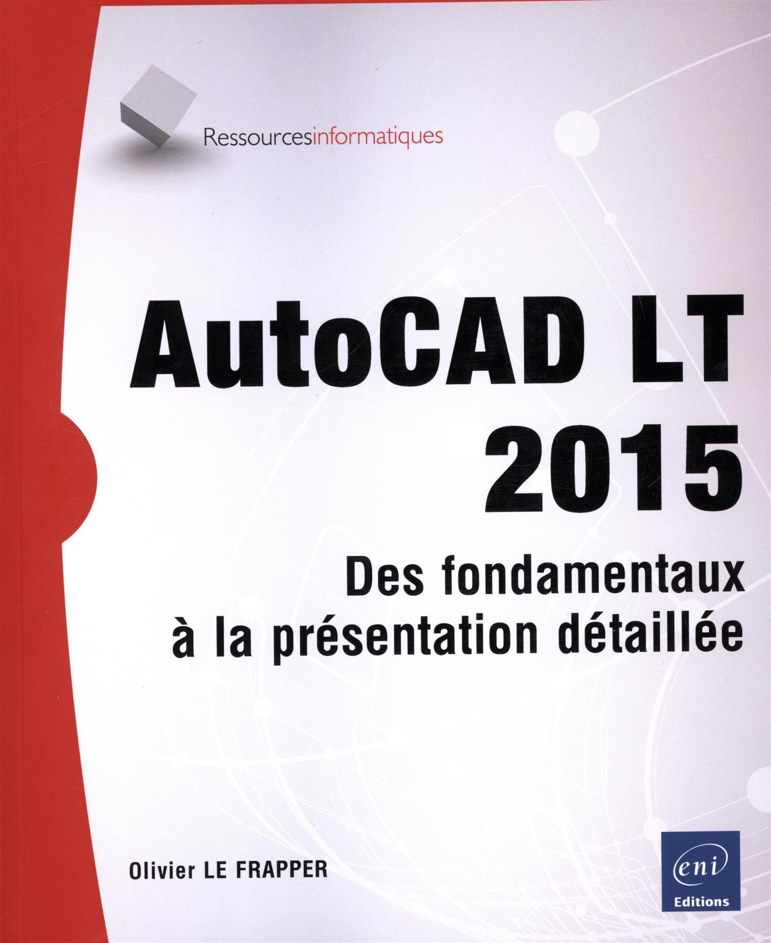 Autocad Lt 2015 Des Fondamentaux à La Présentation