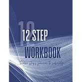 AA 12 STEP WORKBOOK: AA Twelve Steps Journal To Sobriety & Addiction Recovery In Anonymous Fellowships With Added 4th Step Inventory Worksheets