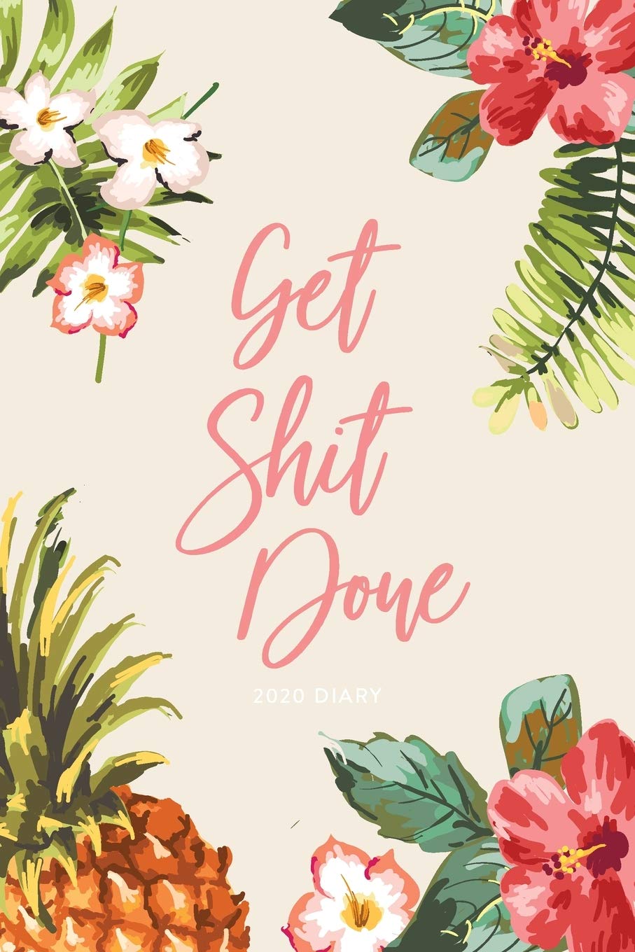 2020 Diary; Get Shit Done: UK Week to View Schedule Planner, Calendar, and Appointment Diary (Appointment Books, Monthly Calendar Planners, and Personal Organisers)