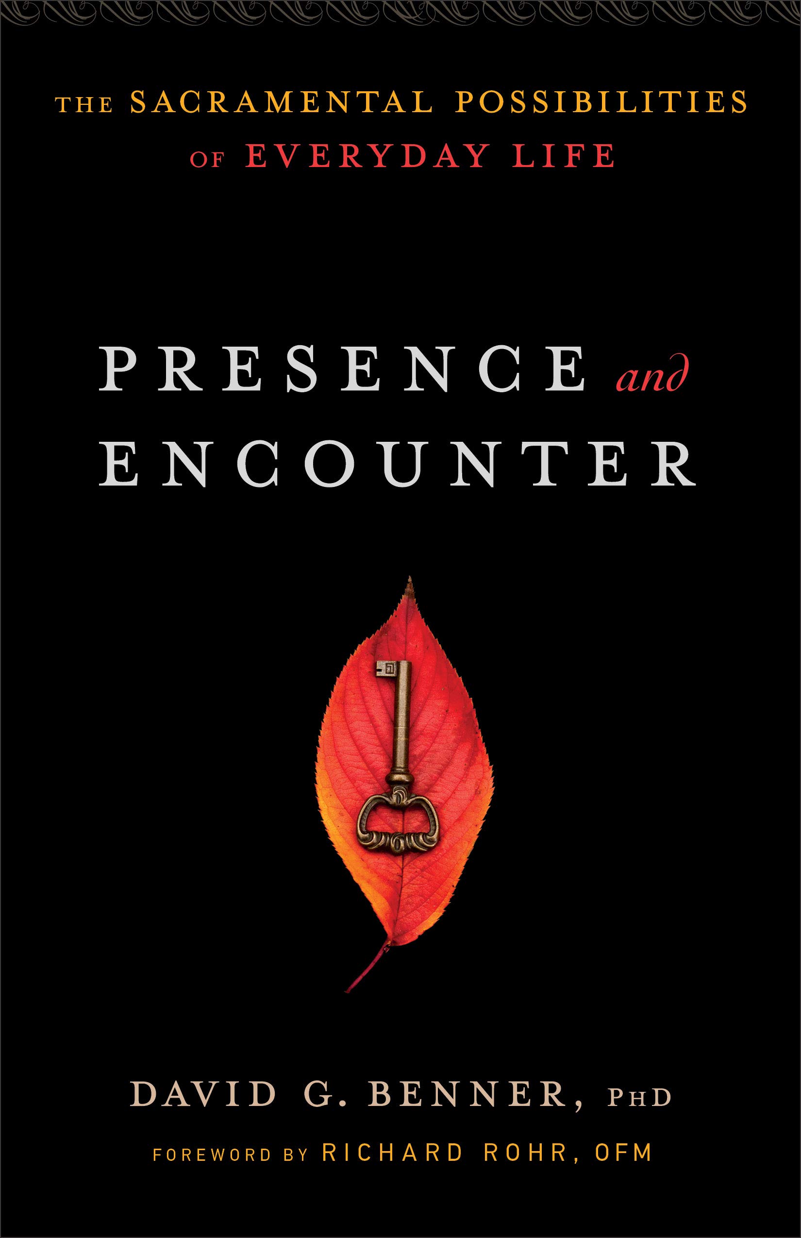 Presence And Encounter The Sacramental Possibilities Of - 