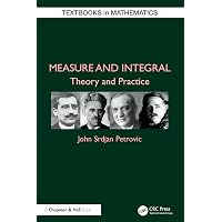Measure and Integral: Theory and Practice (Textbooks in