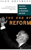 The End Of Reform: New Deal Liberalism in Recession and War