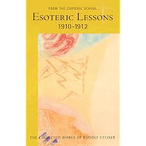 Esoteric Lessons 1904-1909: From the Esoteric School 1 (CW 266/1